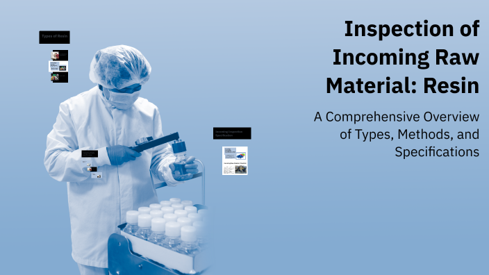 Inspection of Incoming Raw Material: Resin by Faiz Malek on Prezi
