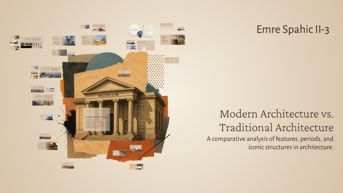 Modern Architecture vs. Traditional Architecture by emre spahic on Prezi