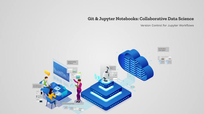 Git & Jupyter Notebooks: Collaborative Data Science by Mohammad Ali ...