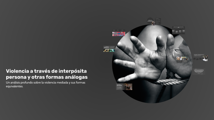 Violencia a través de interpósita persona y otras formas análogas by