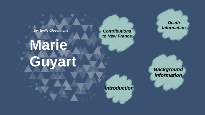 Marie Guyart by Emily Giovannone on Prezi
