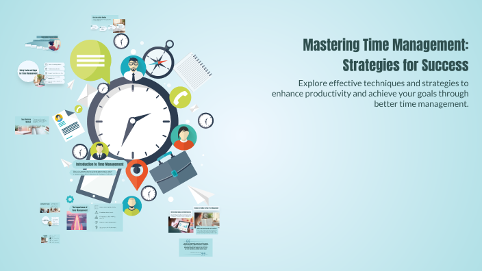 Mastering Time Management: Strategies for Success by Jerry schmidt on Prezi