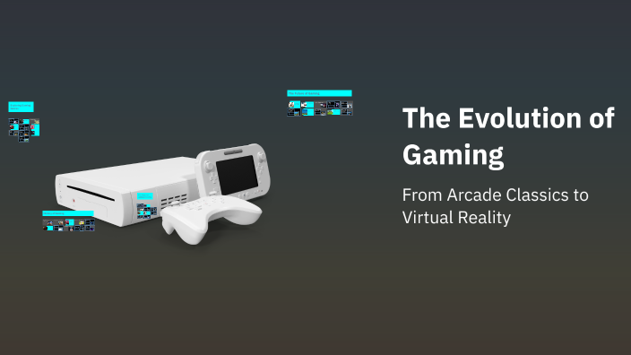 The Evolution of Gaming by daksh gupta on Prezi