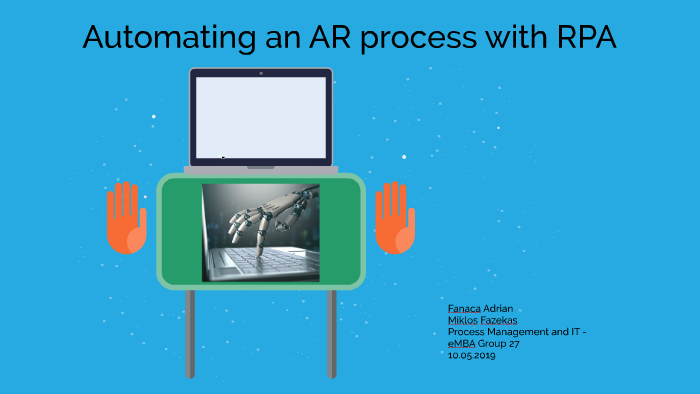 Ar Process In R Automating an AR process with RPA by Adrian Fanaca on Prezi