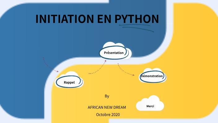 Initation In Python INITIATION EN PYTHON by Rodrigue NGONGANG on Prezi