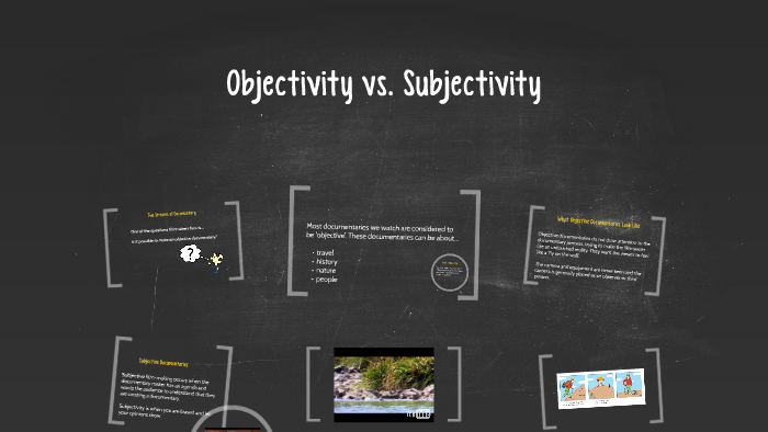 Objectivity Vs. Subjectivity By Alex Bateman On Prezi