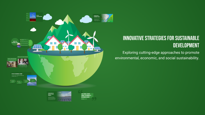 Innovative Strategies for Sustainable Development by Omar Masood on Prezi