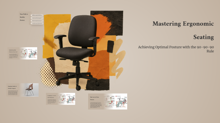 Mastering Ergonomic Seating by numpty on Prezi