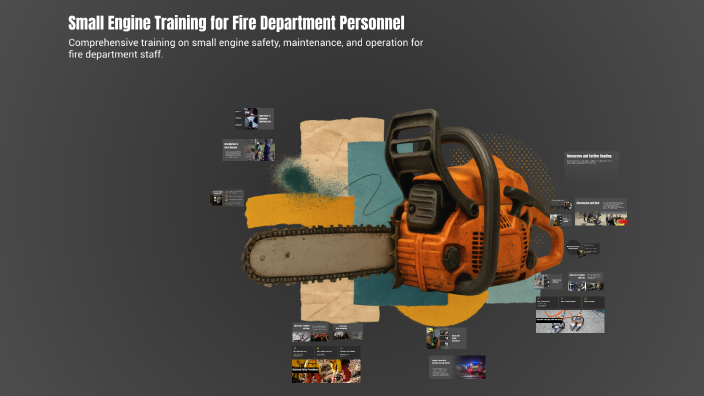 Small Engine Training for Fire Department Personnel by Tyler White on Prezi