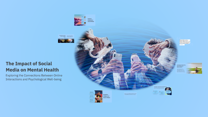 The Impact of Social Media on Mental Health by Anes Hamadouche on Prezi