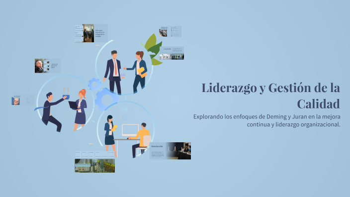 Liderazgo y Gestión de la Calidad by Anza Gordiano on Prezi