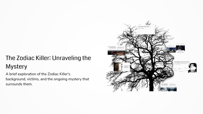 The Zodiac Killer: Unraveling the Mystery by Luis Hernández Romero on Prezi