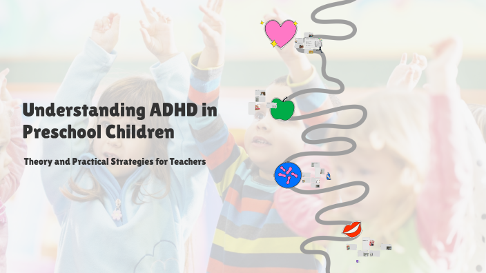 Understanding ADHD in Preschool Children by Dana Skara on Prezi