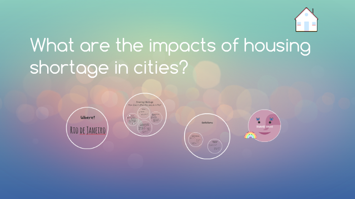 What Are The Impact Of Housing Shortage In Cities? By Bronwyn McIntyre