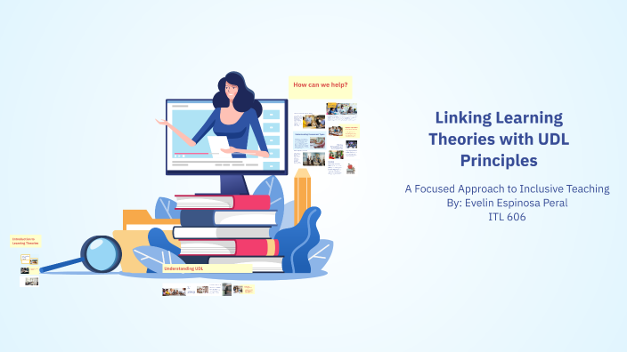 Connecting Learning Theories and UDL Principles by Evelin Espinosa on Prezi