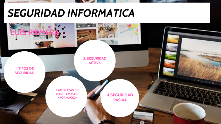 SEGURIDAD INFORMATICA by Luis Romera on Prezi