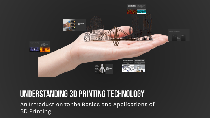 Understanding 3D Printing Technology by PRABHAKAR Gutula on Prezi