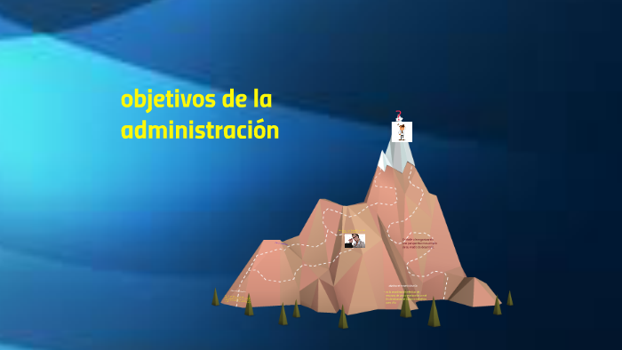 Objetivos De La Administración By Gustavo Berrocal On Prezi