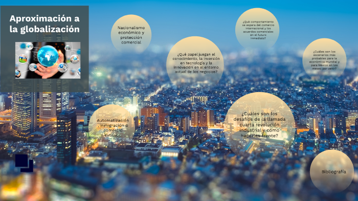 LA GLOBALIZACIÓN Y SU IMPACTO EN MÉXICO by Elsa Ornelas on Prezi
