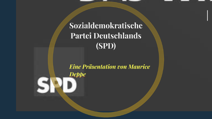 Sozialdemokratische Partei Deutschlands (SPD) By Maurice Deppe On Prezi