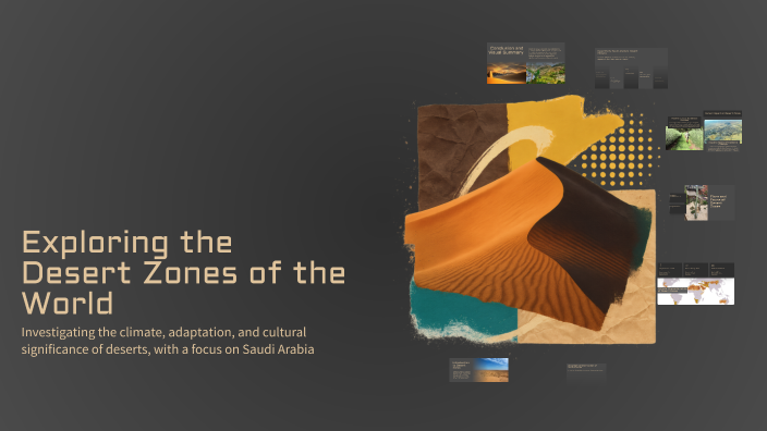 Exploring the Desert Zones of the World by Rafay Paracha on Prezi