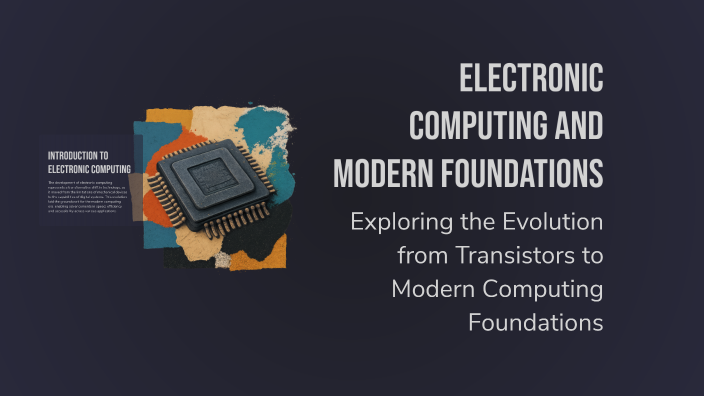 Electronic Computing and Modern Foundations by John Rover Saavedra on Prezi
