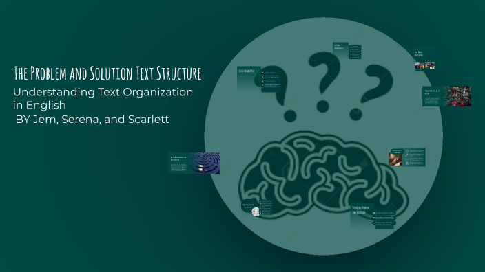 The Problem and Solution Text Structure by Jemimah Gabriel-Omesah on Prezi
