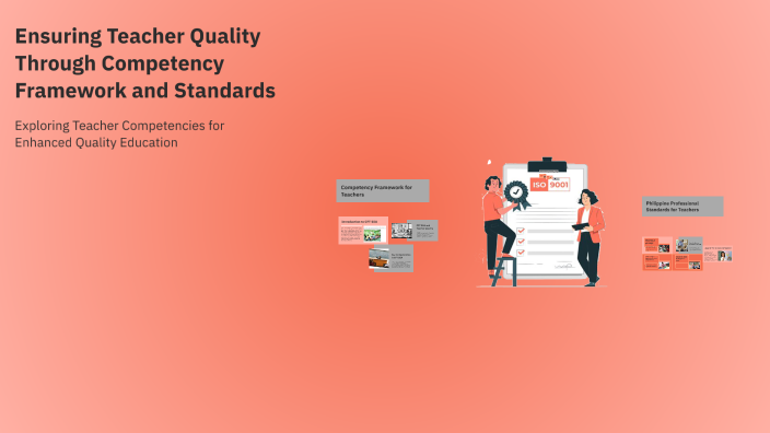 Ensuring Teacher Quality Through Competency Framework and Standards by ...