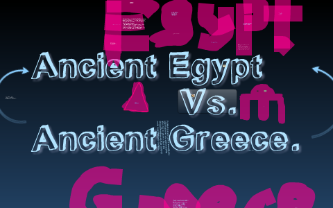 Comparision: Ancient Egypt and Ancient Greece by Dill Schnder on Prezi