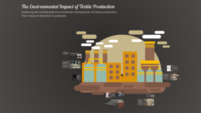 The Environmental Impact of Textile Production by Ines Ledesma on Prezi