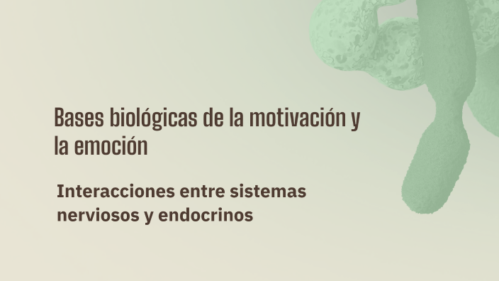 Bases Biológicas de la Motivación y la Emoción by ...