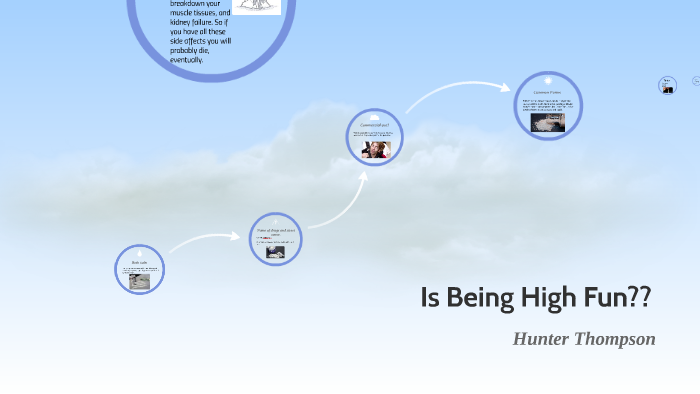 Is Being High Fun?? by Hunter Thompson on Prezi