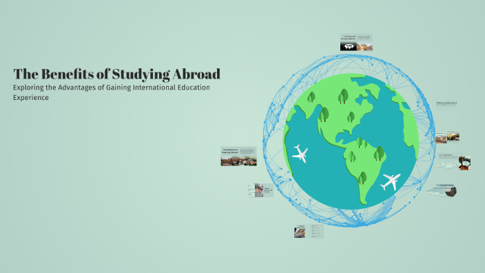 The Benefits of Studying Abroad by Jasmína Horváthová on Prezi