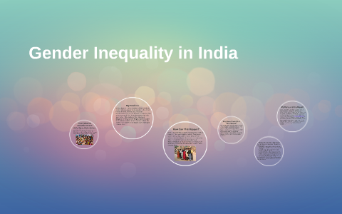 Gender Inequality in India by Schyler Savage on Prezi
