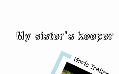 My Sister's Keeper by yujin kim on Prezi