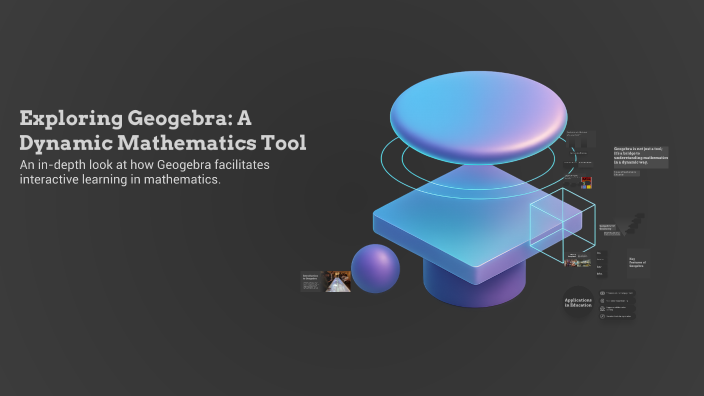 Exploring Geogebra: A Dynamic Mathematics Tool by Carlos Vazquez on Prezi