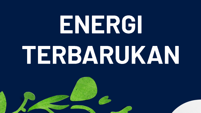 PPT Energi Terbarukan - Pekan 1 by am.um. sman1turen on Prezi