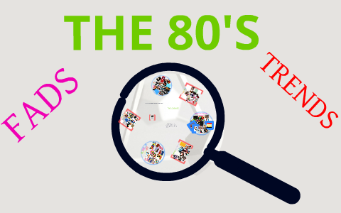 1980s fads and trends by jerica ramos on Prezi