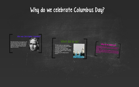 Why do we celebrate Columbus Day? by Megan Beck on Prezi