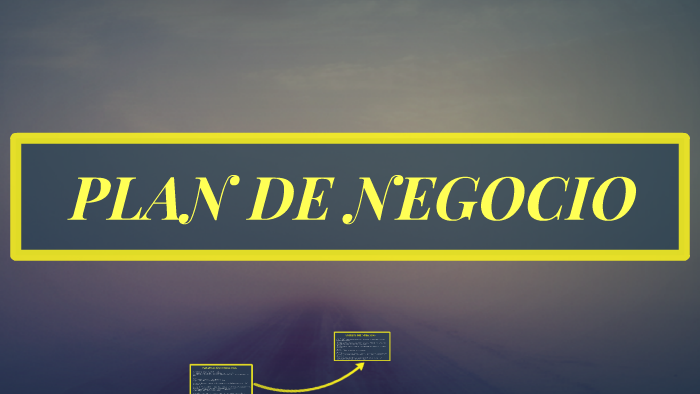 PLAN DE NEGOCIO by john alex yucra llaccta on Prezi