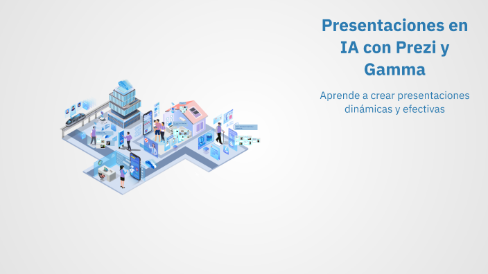 Presentaciones en IA con Prezi y Gamma by Joao Mideyros on Prezi