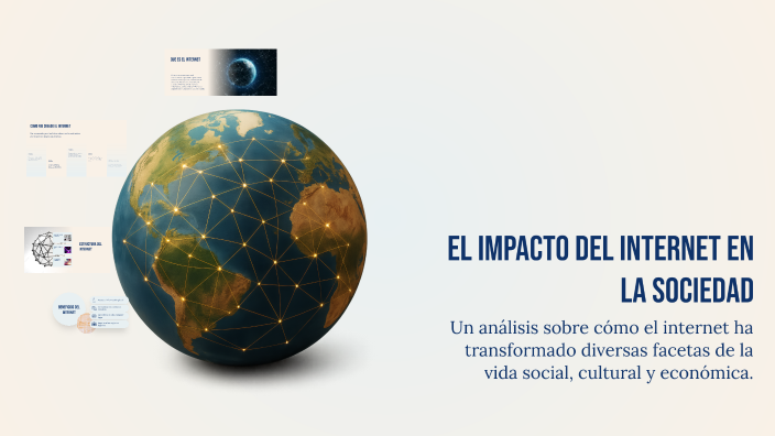 El Impacto del Internet en la Sociedad by Zulmy Sac on Prezi
