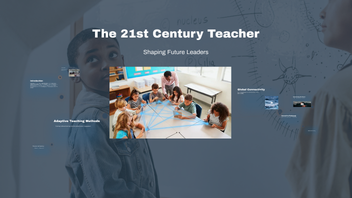 The 21st Century Teacher by SUNSHINE ACHA on Prezi