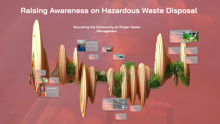 Raising Awareness on Hazardous Waste Disposal by Dhanya Kavoori on Prezi