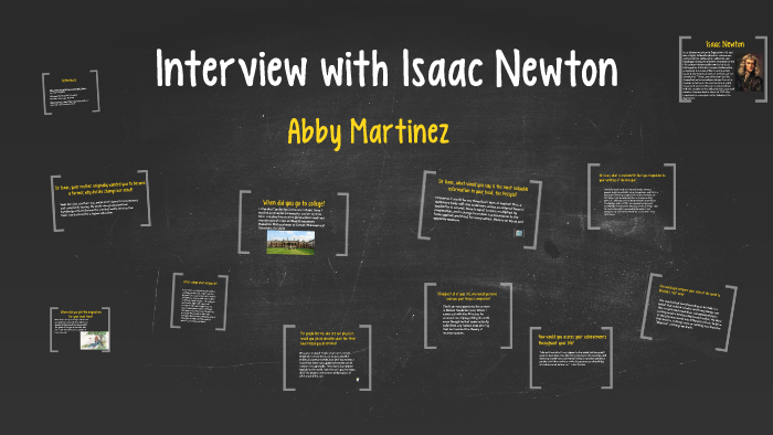 Interview with Isaac Newton by Abby Martinez on Prezi Next