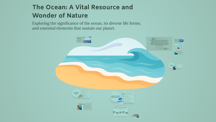 The Ocean: A Vital Resource and Wonder of Nature by huge biggie on Prezi