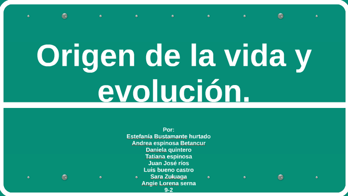 Origen de la vida y evolución. by andrea espinosa on Prezi