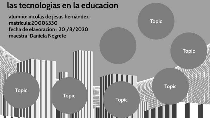 tecnología en la educación by NICOLáS DE JESUS HERNANDEZ GONZALEZ on Prezi