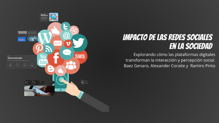 Impacto de las Redes Sociales en la Sociedad by Genaro Lionel Baez on Prezi