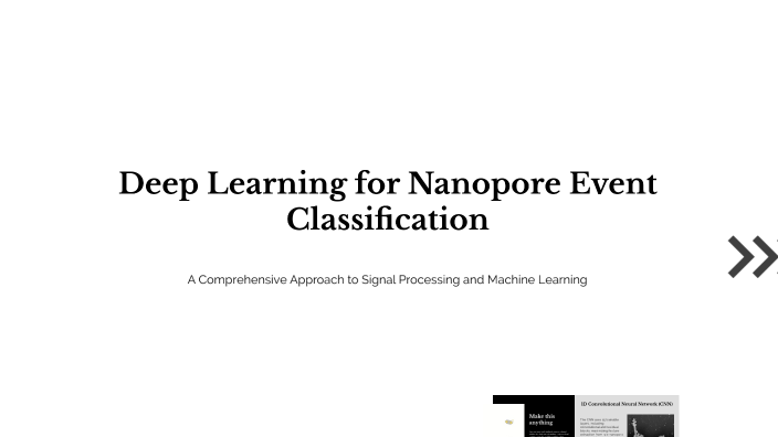 Deep Learning for Nanopore Event Classification by Rahul K on Prezi